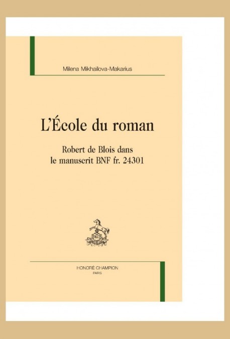 L'ECOLE DU ROMAN   ROBERT DE BLOIS DANS LE MANUSCRIT BNF FR. 24031