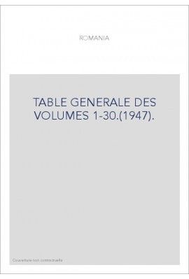 TABLE GENERALE DES VOLUMES 1-30.(1947).