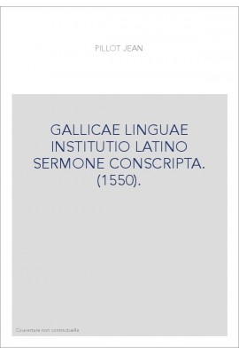 GALLICAE LINGUAE INSTITUTIO LATINO SERMONE CONSCRIPTA. (1550).