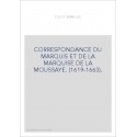 CORRESPONDANCE DU MARQUIS ET DE LA MARQUISE DE LA      MOUSSAYE. (1619-1663).