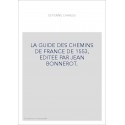 LA GUIDE DES CHEMINS DE FRANCE DE 1553, EDITEE PAR JEAN BONNEROT.