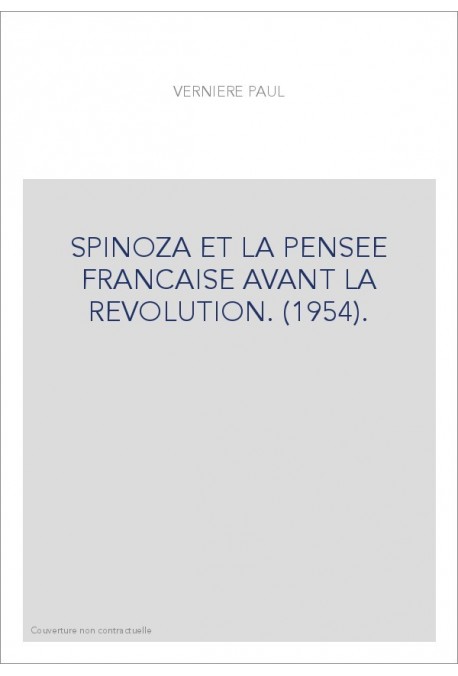 SPINOZA ET LA PENSEE FRANCAISE AVANT LA REVOLUTION. (1954).