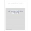 LES COURS GALANTES. (1862-1865).