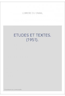 LUMIERE DU GRAAL. ETUDES ET TEXTES. (1951).