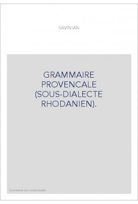 GRAMMAIRE PROVENCALE (SOUS-DIALECTE RHODANIEN).