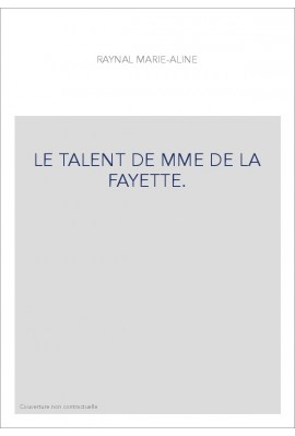 LE TALENT DE MME DE LA FAYETTE.