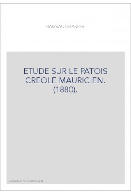 ETUDE SUR LE PATOIS CREOLE MAURICIEN. (1880).