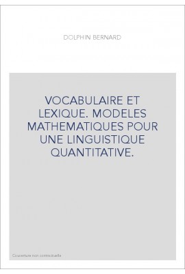 VOCABULAIRE ET LEXIQUE. MODELES MATHEMATIQUES POUR UNE LINGUISTIQUE QUANTITATIVE.