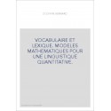 VOCABULAIRE ET LEXIQUE. MODELES MATHEMATIQUES POUR UNE LINGUISTIQUE QUANTITATIVE.