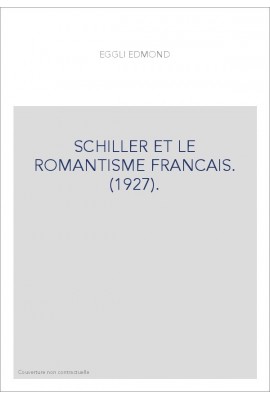 SCHILLER ET LE ROMANTISME FRANCAIS. (1927).