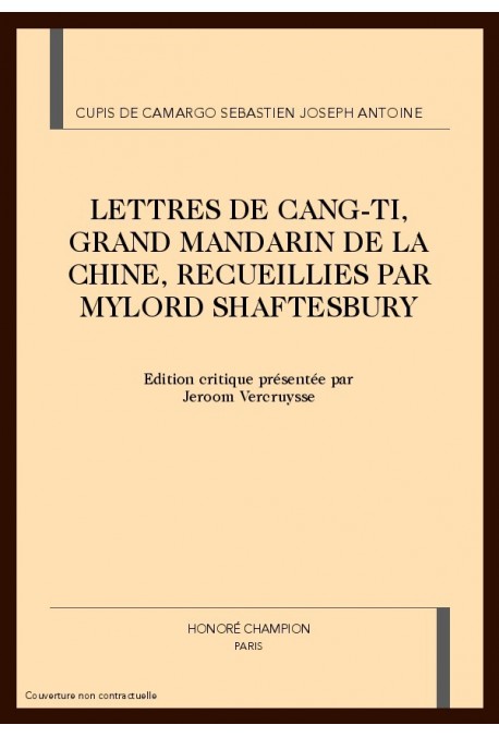LETTRES DE CANG-TI, GRAND MANDARIN DE LA CHINE   RECUEILLIES PAR MYLORD SHAFTESBURY
