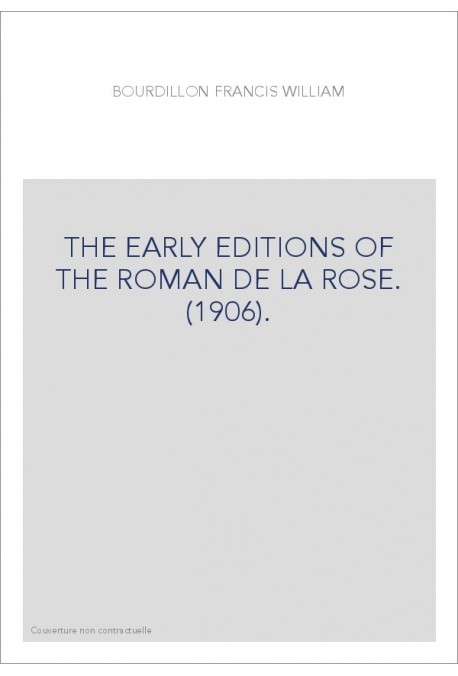 THE EARLY EDITIONS OF THE ROMAN DE LA ROSE. (1906).