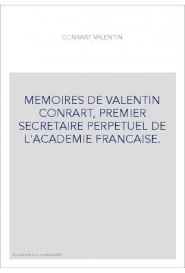 MEMOIRES DE VALENTIN CONRART, PREMIER SECRETAIRE PERPETUEL DE L'ACADEMIE FRANCAISE.