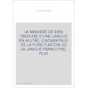 LA MANIERE DE BIEN TRADUIRE D'UNE LANGUE EN AULTRE, D'ADVANTAGE DE LA PONCTUATION DE LA LANGUE FRANCOYSE,