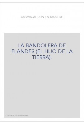 LA BANDOLERA DE FLANDES (EL HIJO DE LA TIERRA).