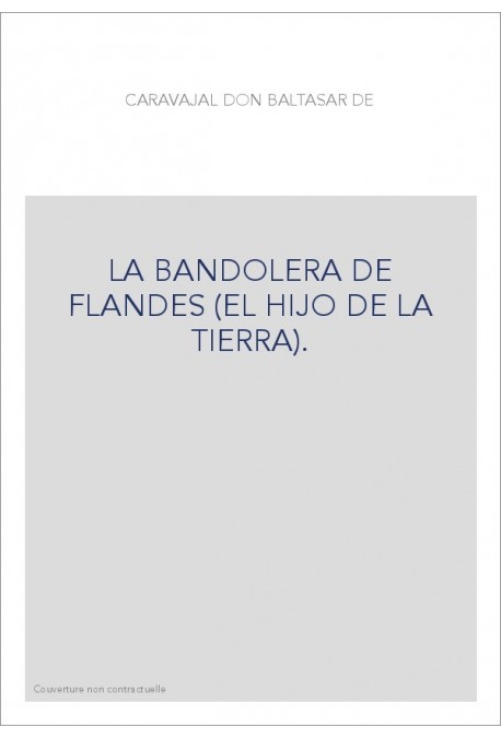 LA BANDOLERA DE FLANDES (EL HIJO DE LA TIERRA).