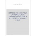 LETTRES, PUBLIEES POUR LA PREMIERE FOIS D'APRES LES ORIGINAUX PAR PIERRE DE NOLHAC. (1883).