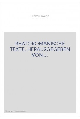 RHATOROMANISCHE TEXTE, HERAUSGEGEBEN VON J.