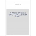 RHATOROMANISCHE TEXTE, HERAUSGEGEBEN VON J.