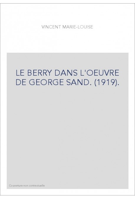 LE BERRY DANS L'OEUVRE DE GEORGE SAND. (1919).