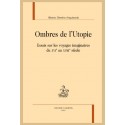 OMBRES DE L'UTOPIE  ESSAIS SUR LES VOYAGES IMAGINAIRES DU XVI AU XVIII SIECLE