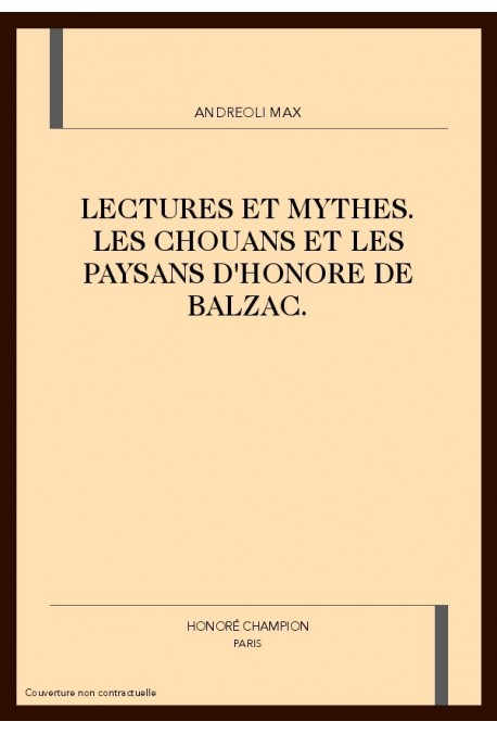 LECTURES ET MYTHES. LES CHOUANS ET LES PAYSANS         D'HONORE DE BALZAC.