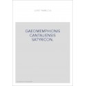 GAEOMEMPHIONIS CANTALIENSIS SATYRICON. LE ROMAN SATYRIQUE DE GAEOMEMPHION DU CANTAL.