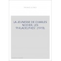 LA JEUNESSE DE CHARLES NODIER. LES 'PHILADELPHES'. (1919).