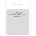 LA FRANCE RÉVOLUTIONNAIRE ET IMPÉRIALE. 1789-1812