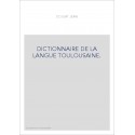 DICTIONNAIRE DE LA LANGUE TOULOUSAINE.