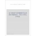 LE DEBAT ROMANTIQUE EN FRANCE : 1813-1816. (1933).