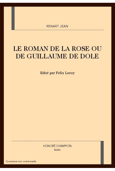 LE ROMAN DE LA ROSE OU DE GUILLAUME DE DOLE