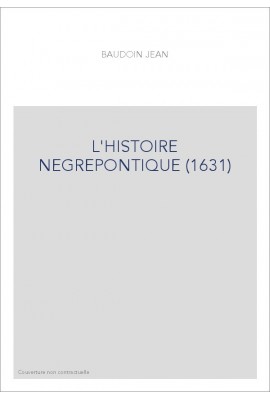 L'HISTOIRE NEGREPONTIQUE (1631)