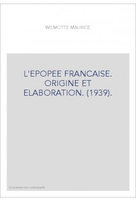 L'EPOPEE FRANCAISE. ORIGINE ET ELABORATION. (1939).