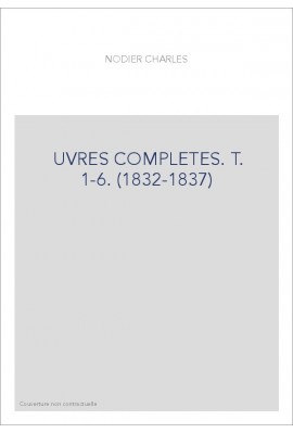 UVRES COMPLETES. T. 1-6. (1832-1837)