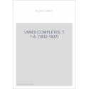 UVRES COMPLETES. T. 1-6. (1832-1837)