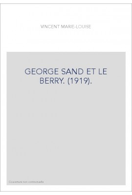 GEORGE SAND ET LE BERRY. (1919).