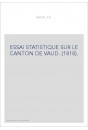 ESSAI STATISTIQUE SUR LE CANTON DE VAUD. (1818).