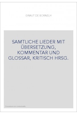 SAMTLICHE LIEDER MIT üBERSETZUNG, KOMMENTAR UND GLOSSAR, KRITISCH HRSG.