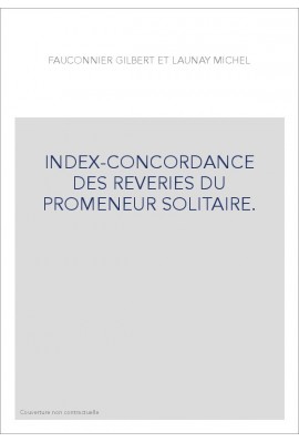 INDEX-CONCORDANCE DES REVERIES DU PROMENEUR SOLITAIRE.