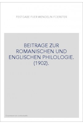 FESTGABE FUR WENDELIN FOERSTER. BEITRAGE ZUR ROMANISCHEN UND ENGLISCHEN PHILOLOGIE. (1902).