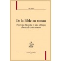 DE LA BIBLE AU ROMAN POUR UNE HISTOIRE ET UNE CRITIQUE ALTERNATIVES DU ROMAN