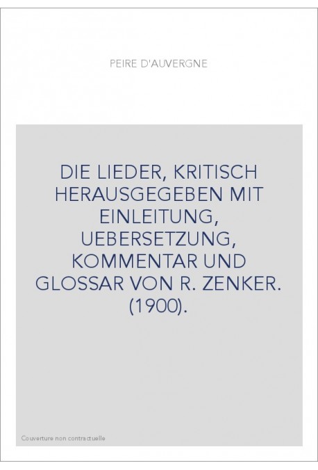 DIE LIEDER, KRITISCH HERAUSGEGEBEN MIT EINLEITUNG, UEBERSETZUNG, KOMMENTAR UND GLOSSAR VON R. ZENKER. (1900).