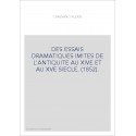 DES ESSAIS DRAMATIQUES IMITES DE L'ANTIQUITE AU XIVE ET AU XVE SIECLE. (1852).