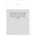 LE PARLER POPULAIRE (PATOIS) DE ROUBAIX. ETUDE PHONETIQUE. (1910).