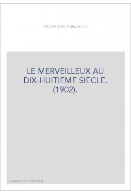 LE MERVEILLEUX AU DIX-HUITIEME SIECLE. (1902).