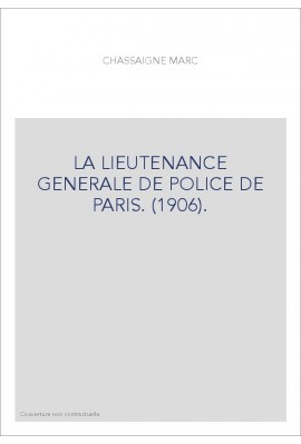 LA LIEUTENANCE GENERALE DE POLICE DE PARIS. (1906).