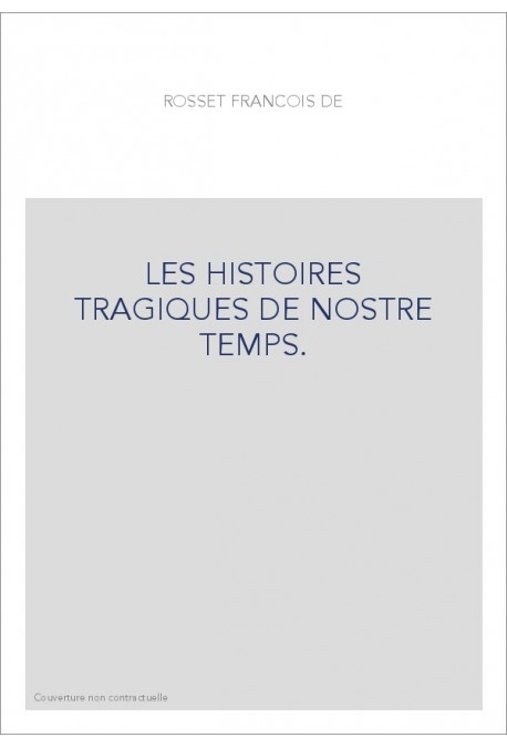 LES HISTOIRES TRAGIQUES DE NOSTRE TEMPS.