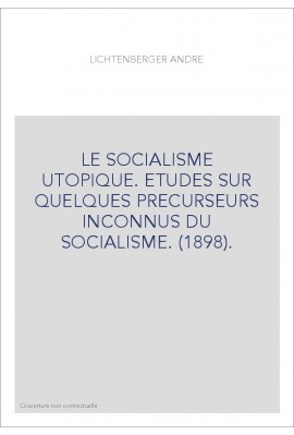 LE SOCIALISME UTOPIQUE. ETUDES SUR QUELQUES PRECURSEURS INCONNUS DU SOCIALISME. (1898).