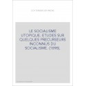 LE SOCIALISME UTOPIQUE. ETUDES SUR QUELQUES PRECURSEURS INCONNUS DU SOCIALISME. (1898).